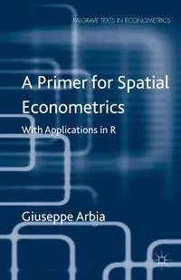 A Primer for Spatial Econometrics - Giuseppe Arbia