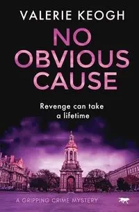 No Obvious Cause - Valerie Keogh
