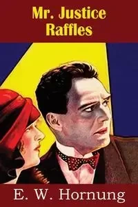 Mr. Justice Raffles - Hornung E. W.