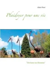Plaidoyer pour une vie - Pinet Alain