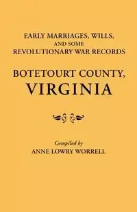 Early Marriages, Wills, and Some Revolutionary War Records - Anne Worrell Lowry