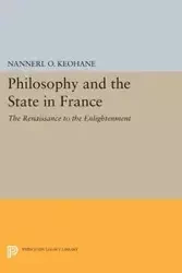 Philosophy and the State in France - Keohane Nannerl O.