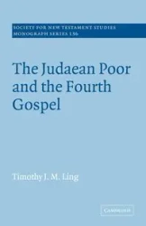 The Judaean Poor and the Fourth Gospel - Ling Timothy J. M.