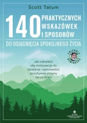 eBook 140 praktycznych wskazówek i sposobów do osiągnięcia spokojnego życia - Scott Tatum epub mobi
