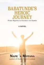 Babatunde's Heroic Journey - Nape Motana `a