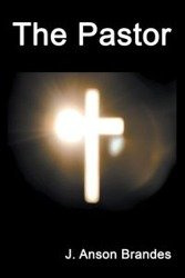 The Pastor - Brandes J. Anson