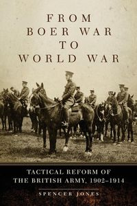 From Boer War to World War - Spencer Jones