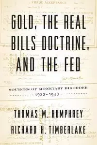 Gold, the Real Bills Doctrine, and the Fed - Humphrey Thomas M.