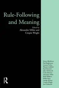 Rule-following and Meaning - Alexander Miller