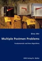 Multiple Postmen Problems- Fundamentals and New Algorithms - Dino Ahr