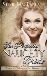 The Perfectly Naughty Bride - Stevie MacFarlane