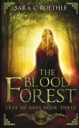 The Blood Forest - Roethles Sara C.