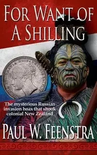For Want of a Shilling - W. Paul Feenstra