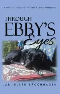 Through Ebby's Eyes - Lori Brochhagen