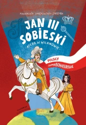 eBook Jan III Sobieski. Afera w Wilanowie. Polscy Superbohaterowie - Małgorzata Strękowska-Zaremba epub mobi
