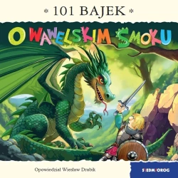 101 bajek. O wawelskim smoku - Wiesław Drabik, Artur Piątek