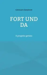 Fort und Da - Senatore Gennaro