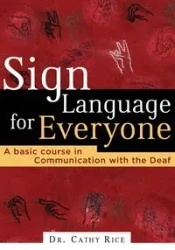Sign Language for Everyone - Cathy Rice