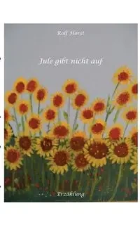 Jule gibt nicht auf, Klimawandel, Klimaschutz, Ehrenamt, Tafel, Garten, Upcycling, Second-Hand, Postwachstum, Permakultur, Plurale Ökonomik, Ökologie, Lastenfahrrad - Rolf Horst