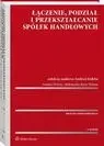 eBook Łączenie, podział i przekształcanie spółek handlowych - Andrzej Kidyba