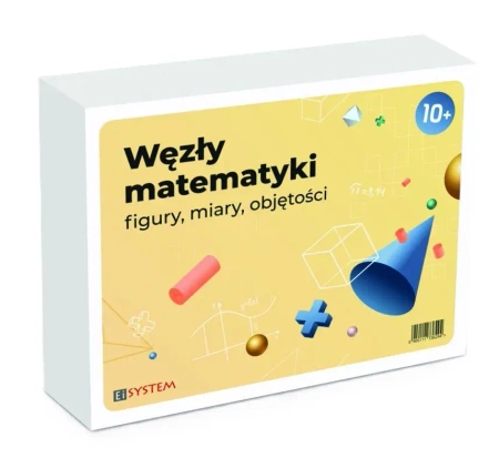 Węzły matematyki - figury, miary, objętości - Ei System