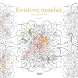 Kwiatowe mandale (kolorowanka) - Sara Muzio