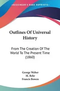 Outlines Of Universal History - George Weber
