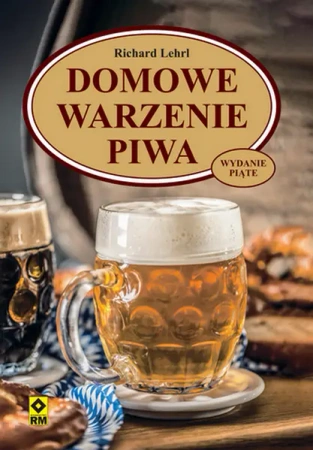 Domowe warzenie piwa wyd. 2021 - Richard Lehrl
