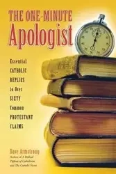 One-Minute Apologist, The - Dave Armstrong