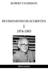 Revisionistische Schriften I - 1974-1983 - Robert Faurisson