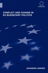 Conflict and Change in EU Budgetary Politics - Lindner Johannes
