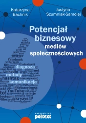 eBook Potencjał biznesowy mediów społecznościowych - Katarzyna Bachnik, Justyna Szumniak-Samolej epub mobi