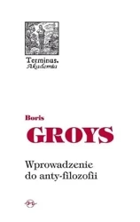 Terminus T.57 Wprowadzenie do anty-filozofii - Boris Groys