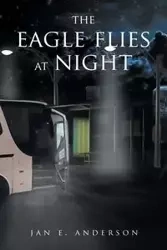 The Eagle Flies at Night - E. Anderson Jan