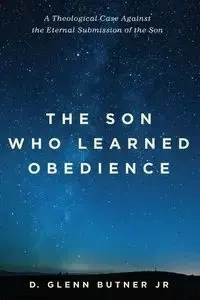 The Son Who Learned Obedience - Glenn Jr. Butner D.