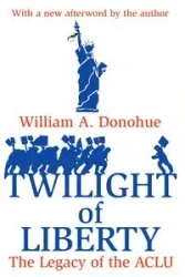 Twilight of Liberty - William A. Donohue