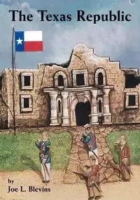 The Texas Republic - Joe Blevins