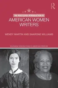 The Routledge Introduction to American Women Writers - Martin Wendy