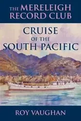 The Mereleigh Record Club Cruise of the South Pacific - Roy Vaughan