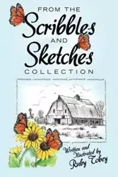 From the Scribbles and Sketches Collection - Tobey Written and Ruby illustrated by