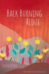 Back Burning Redux - Sylvia Petter