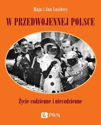 W przedwojennej Polsce. Życie codzienne... - Maja Łozińska
