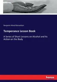 Temperance Lesson Book - Benjamin Ward Richardson