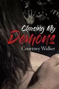 Chasing My Demons - Walker Courtney