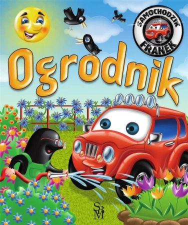 Samochodzik Franek. Ogrodnik - Elżbieta Wójcik