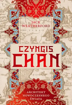 Czyngis-chan. Architekt nowoczesnego świata - Znak Horyzont