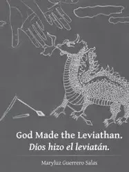 God Made the Leviathan. Dios hizo el leviatán. - Salas Maryluz Guerrero