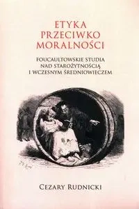 Etyka przeciwko moralności - CEZARY RUDNICKI