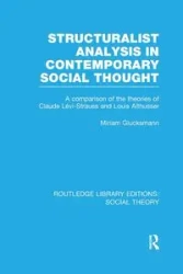 Structuralist Analysis in Contemporary Social Thought - Miriam Glucksmann
