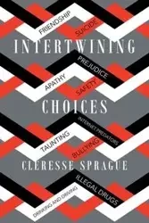 Intertwining Choices - Sprague Cleresse